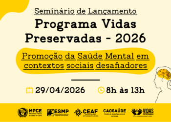 MP do Ceará lançará Programa Vidas Preservadas 2026 com seminário sobre promoção da saúde mental em áreas de vulnerabilidade social